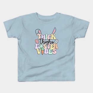 Thick Thighs Easter Vibes Cute Bunny Ears Easter Eggs Colorful Kids T-Shirt